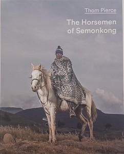 Thom Pierce The Horsemen of Semonkong